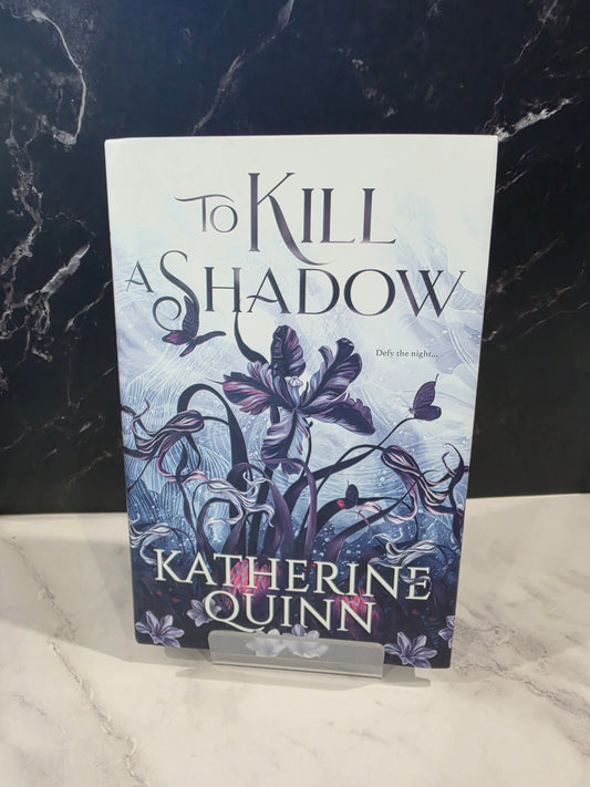 Katherine Quinn - To Kill a Shadow