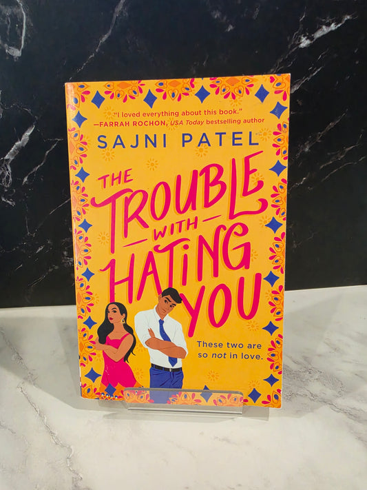 Sajni Patel - The Trouble With Hating You